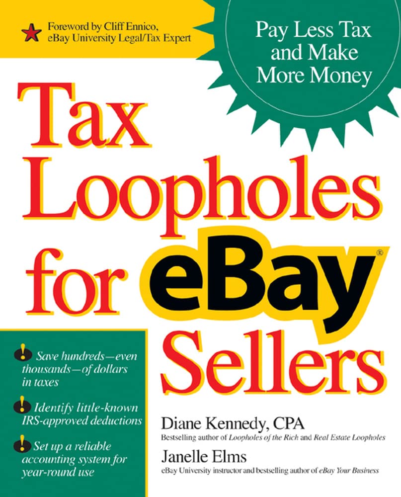 Tax Loopholes for eBay Sellers: Pay Less Tax and Make More Money,Used