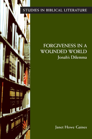 Forgiveness in a Wounded World: Jonah's Dilemma (Studies in Biblical Literature),Used