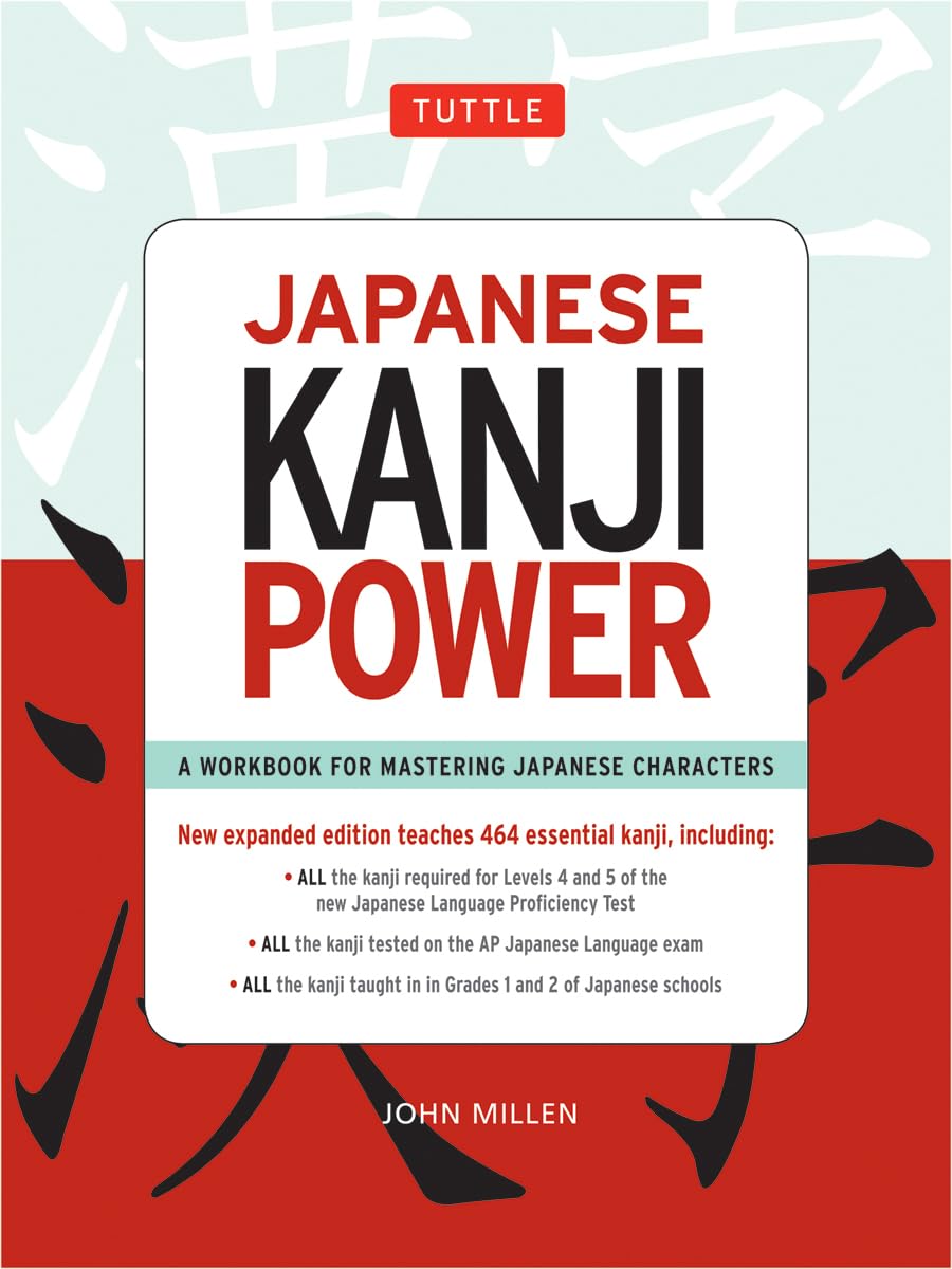 Japanese Kanji Power: (JLPT Levels N5 & N4) A Workbook for Mastering Japanese Characters,New