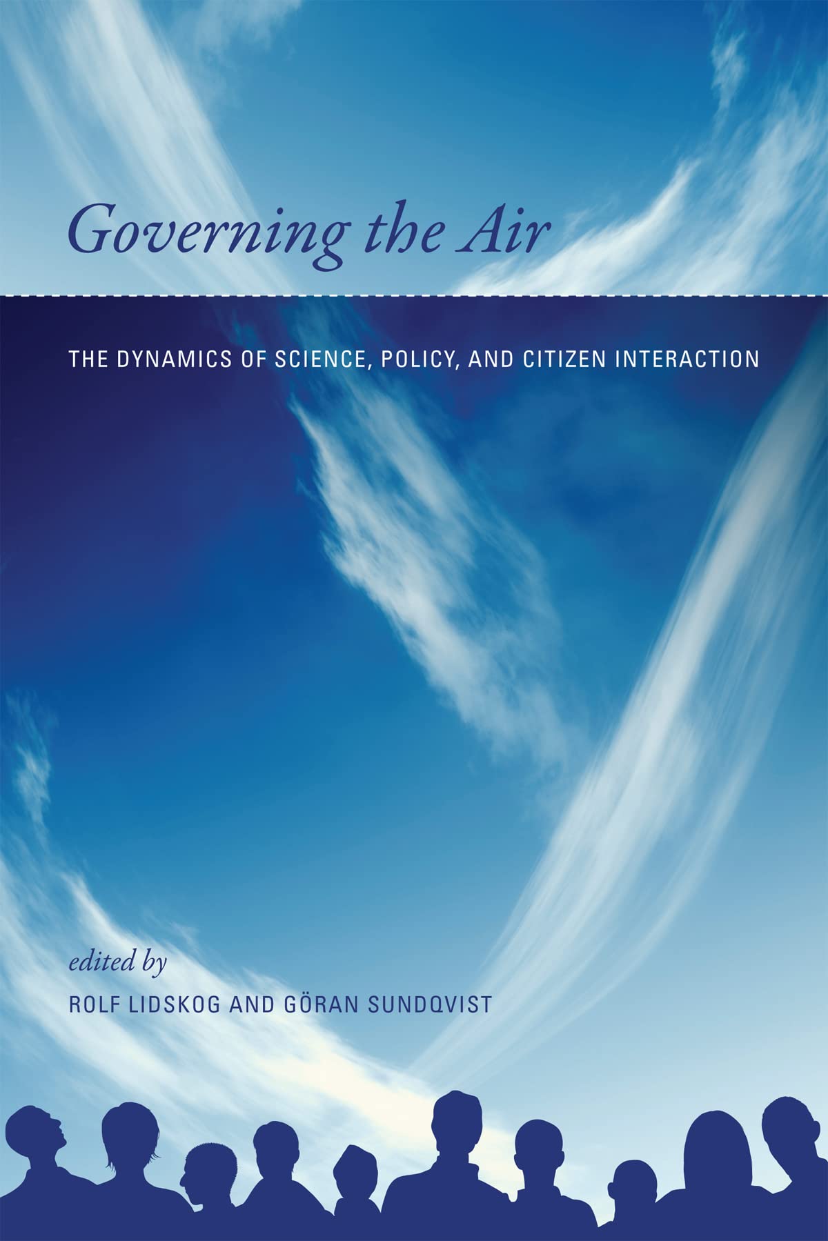 Governing The Air: The Dynamics Of Science, Policy, And Citizen Interaction (Politics, Science, And The Environment)