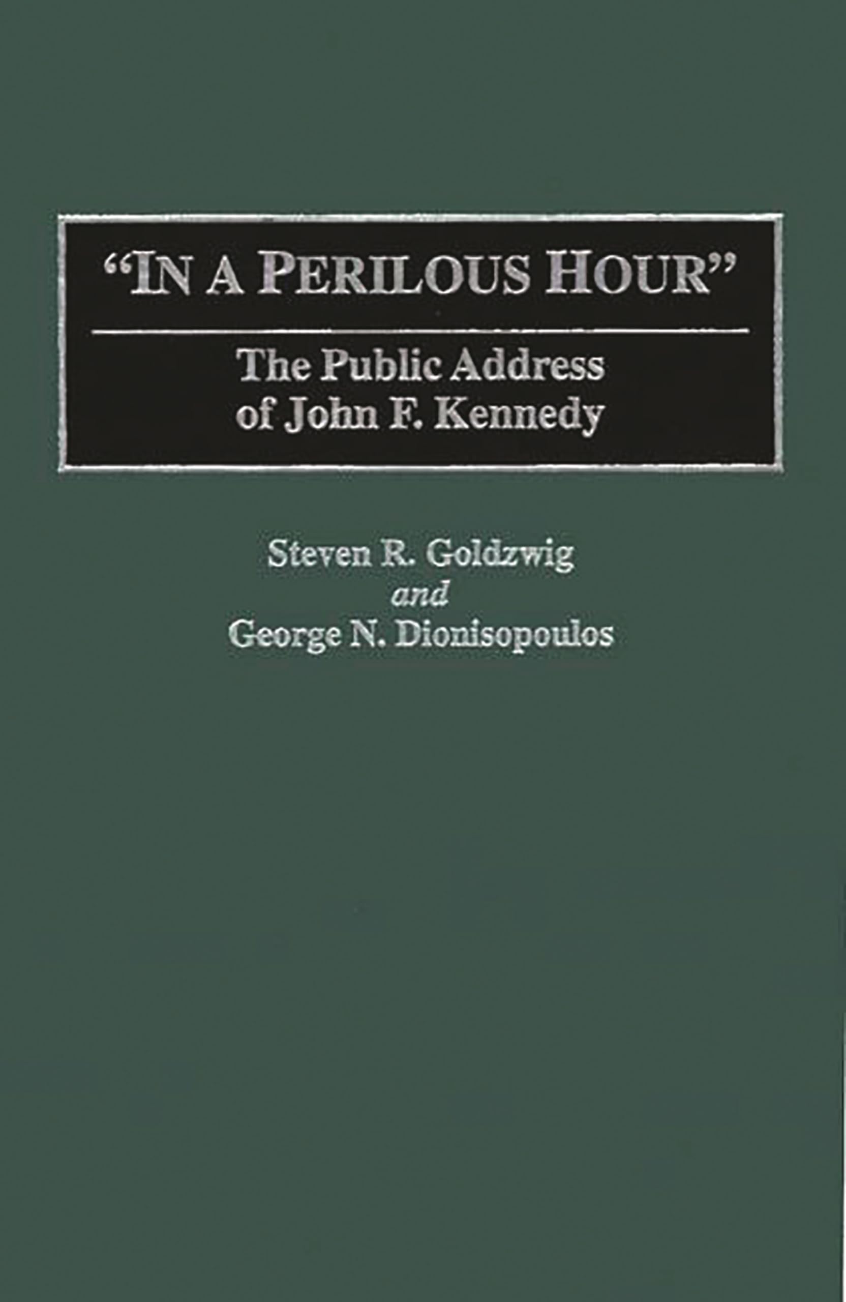 In a Perilous Hour: The Public Address of John F. Kennedy (Great American Orators),Used