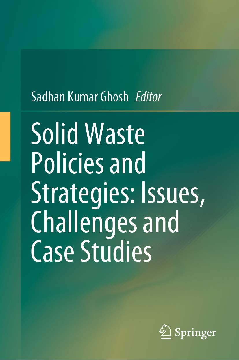 Solid Waste Policies and Strategies: Issues, Challenges and Case Studies,Used