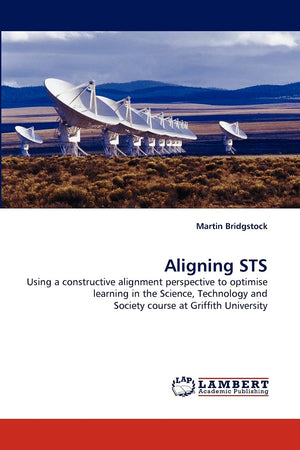 Aligning STS: Using a constructive alignment perspective to optimise learning in the Science, Technology and Society course at G,Used