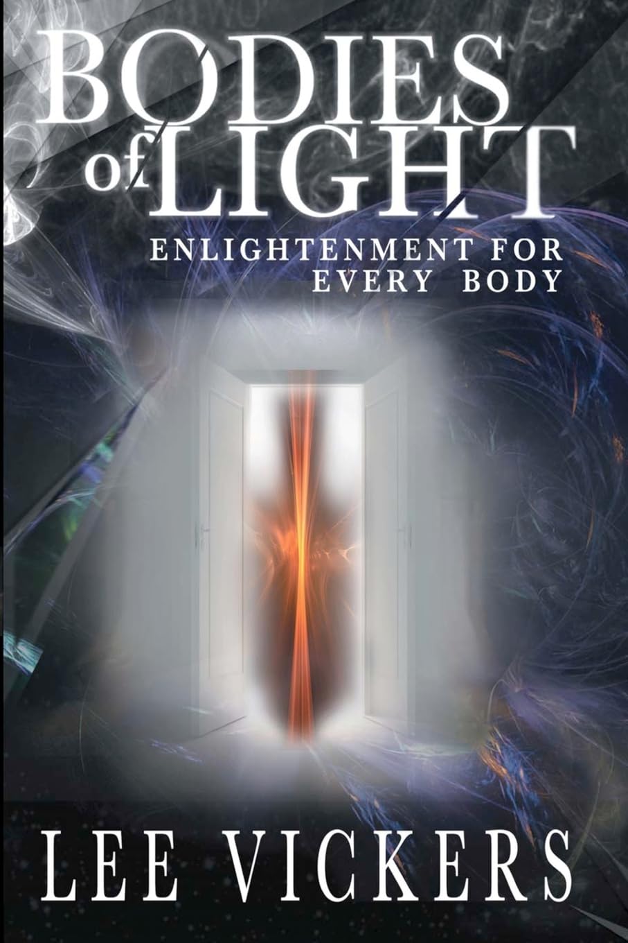 Bodies Of Light: Enlightenment For Every Body,New