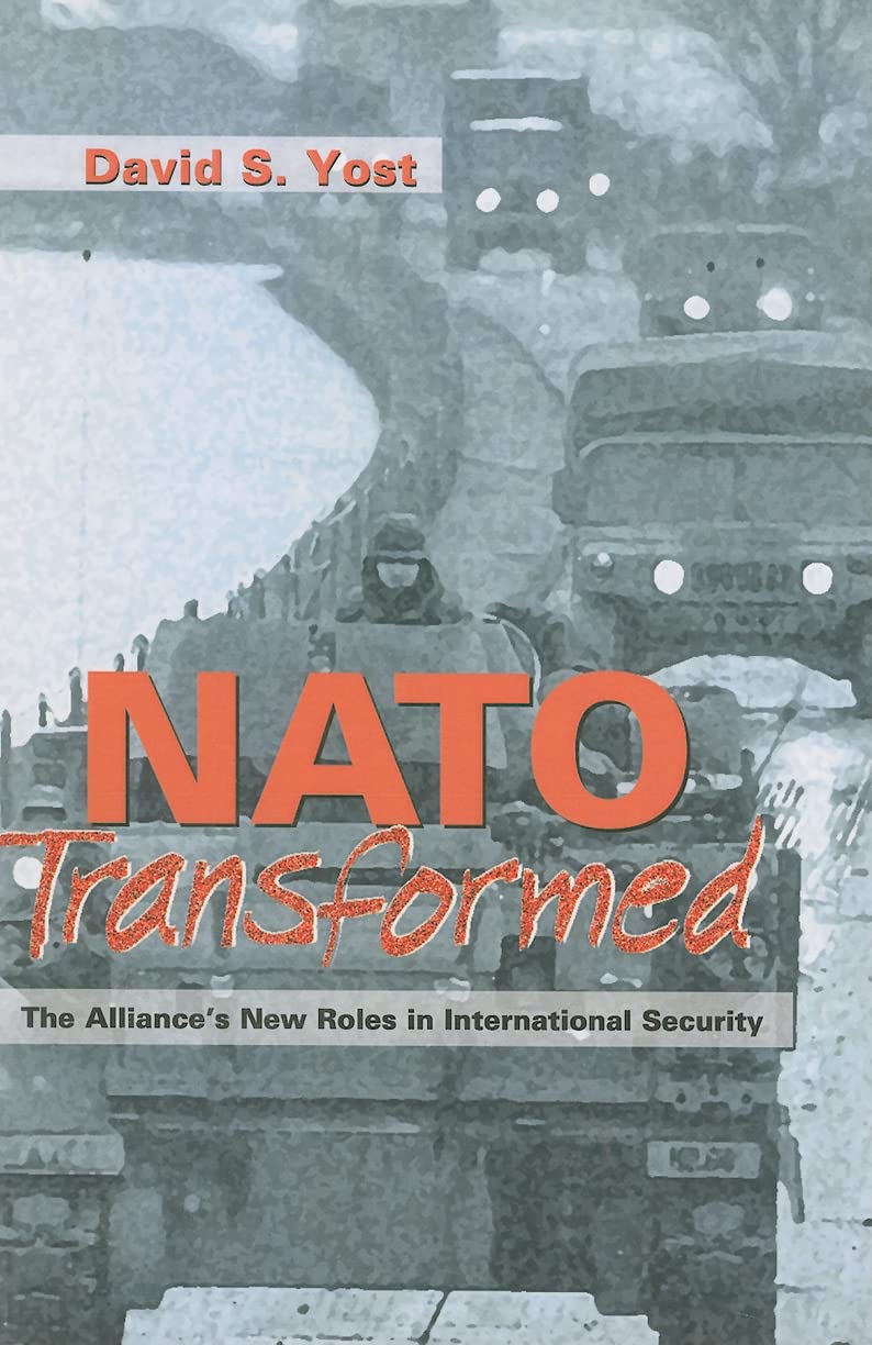 Nato Transformed: The Alliance'S New Roles In International Security,New