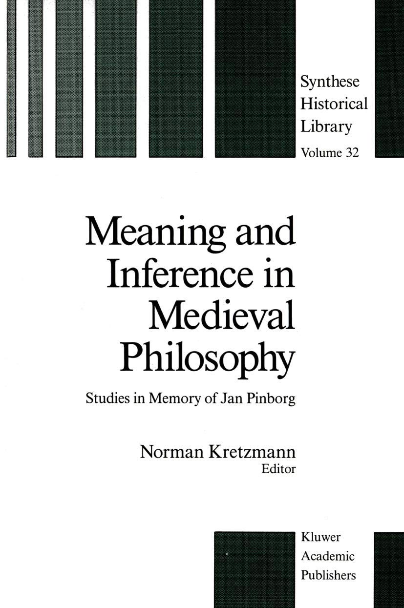Meaning and Inference in Medieval Philosophy: Studies in Memory of Jan Pinborg (Synthese Historical Library, 32),Used