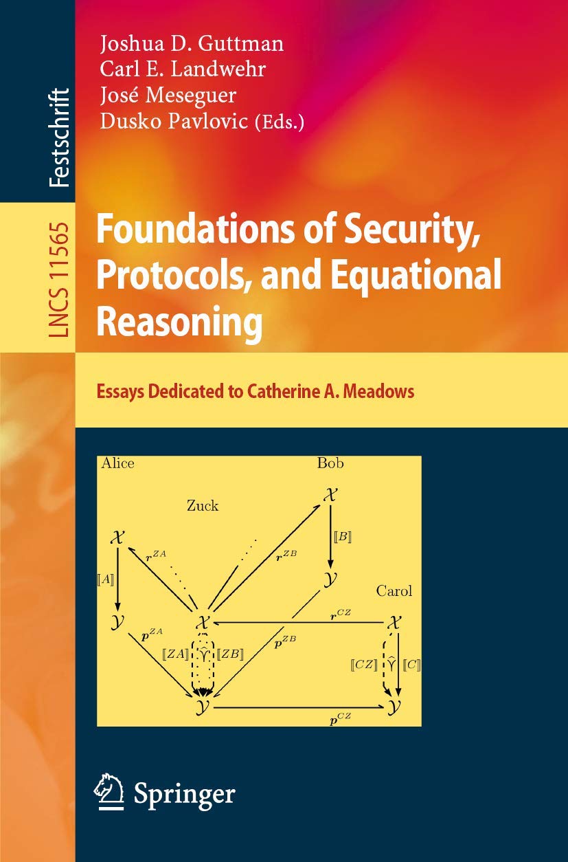 Foundations of Security, Protocols, and Equational Reasoning: Essays Dedicated to Catherine A. Meadows (Security and Cryptology),Used