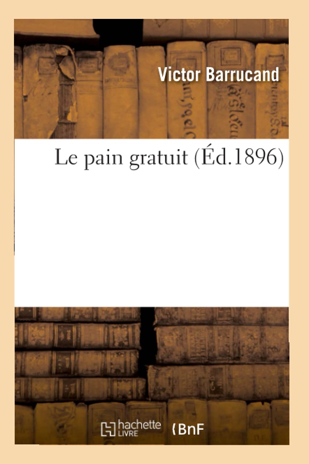 Le Pain Gratuit (D.1896) (Sciences Sociales) (French Edition),New