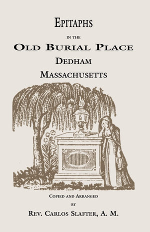 Epitaphs in the Old Burial Place, Dedham, Massachusetts,Used