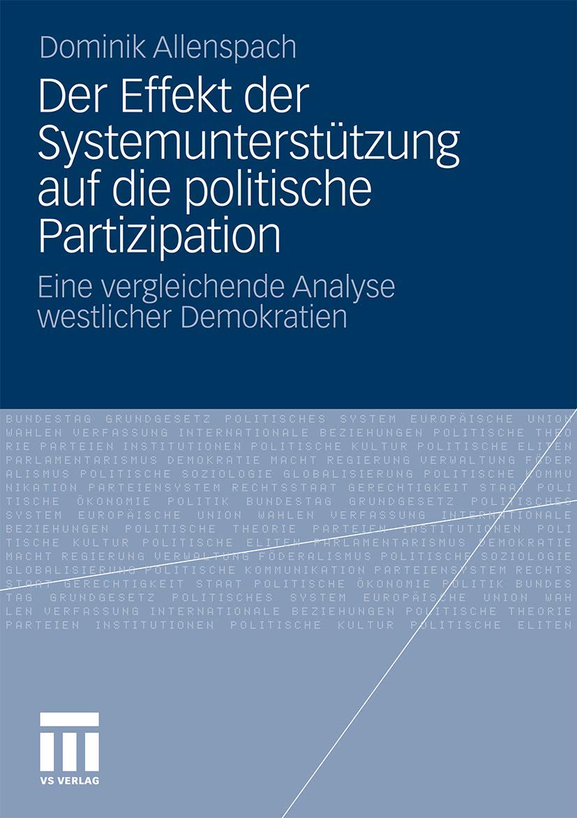 Der Effekt der Systemuntersttzung auf die politische Partizipation: Eine vergleichende Analyse westlicher Demokratien (German Ed,Used