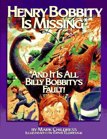 Henry Bobbity Is Missing: And It Is All Billy Bobbity's Fault!,Used