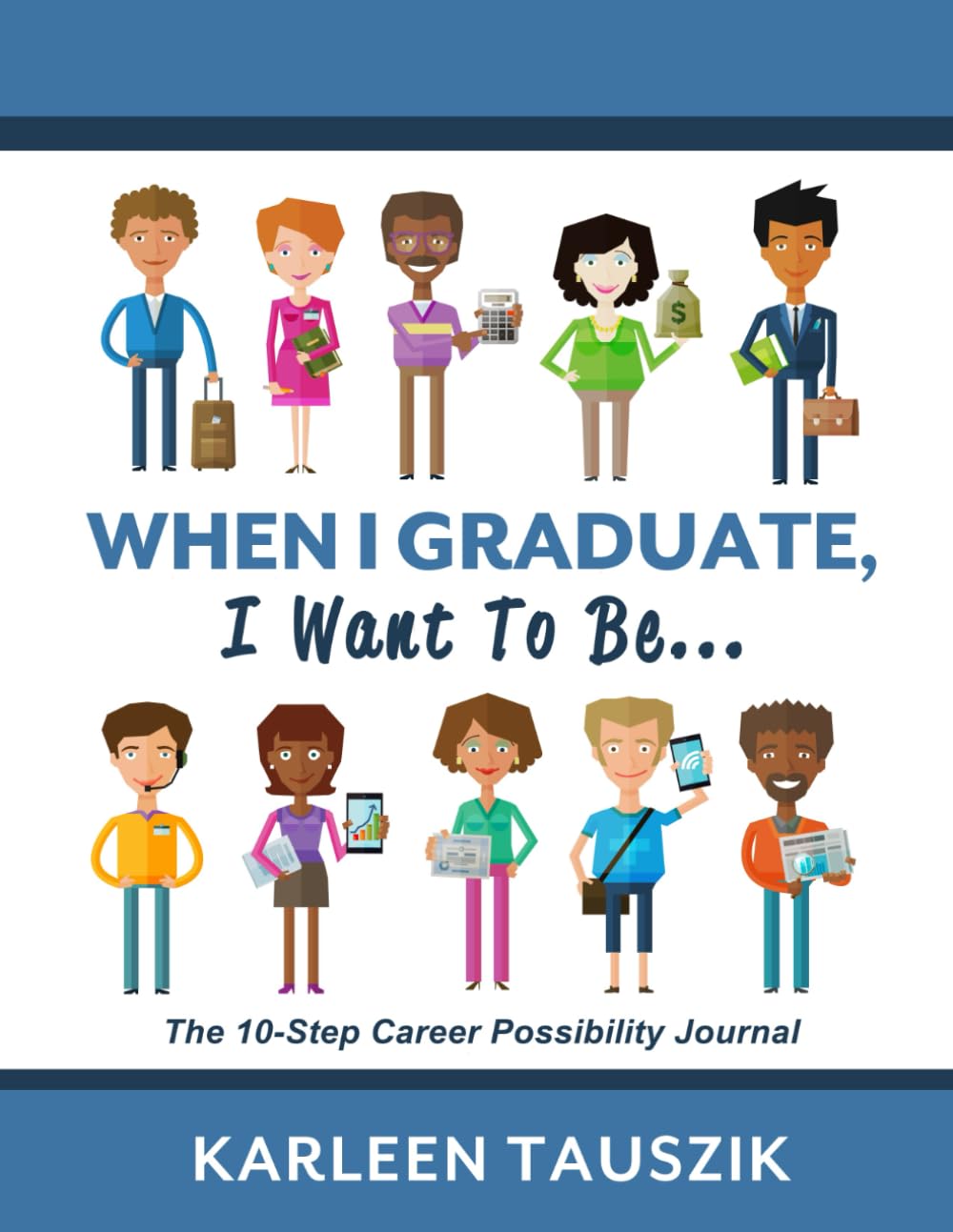 When I Graduate, I Want To Be...: The 10Step Career Planning Journal,Used