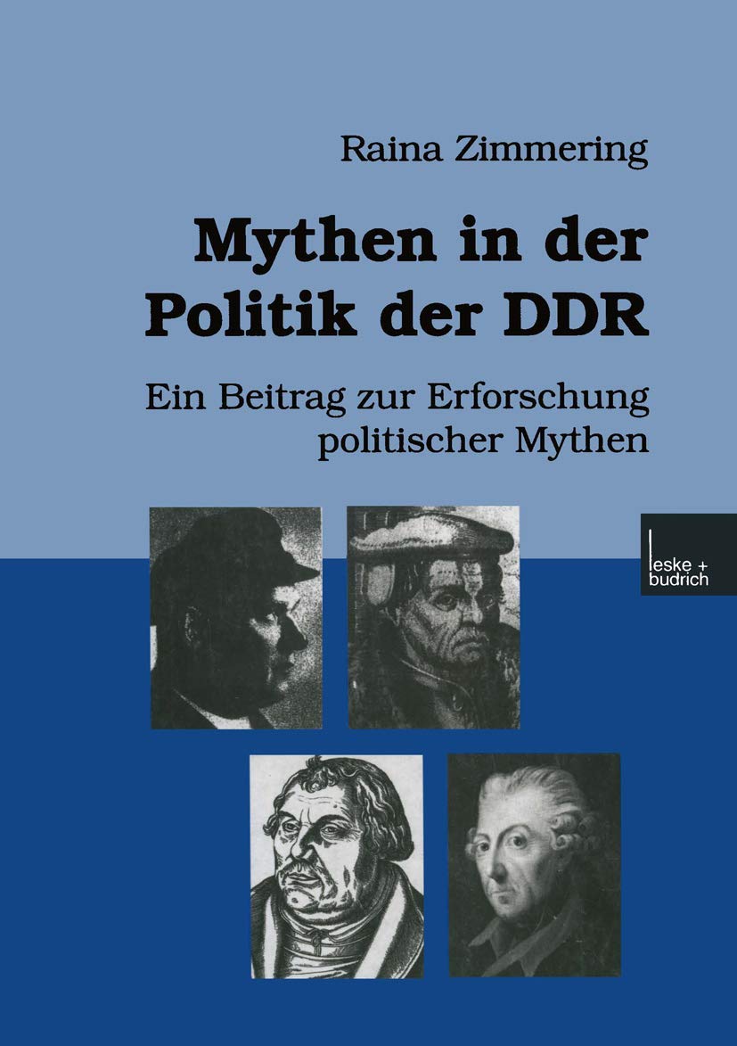 Mythen in der Politik der DDR: Ein Beitrag zur Erforschung politischer Mythen (German Edition),Used