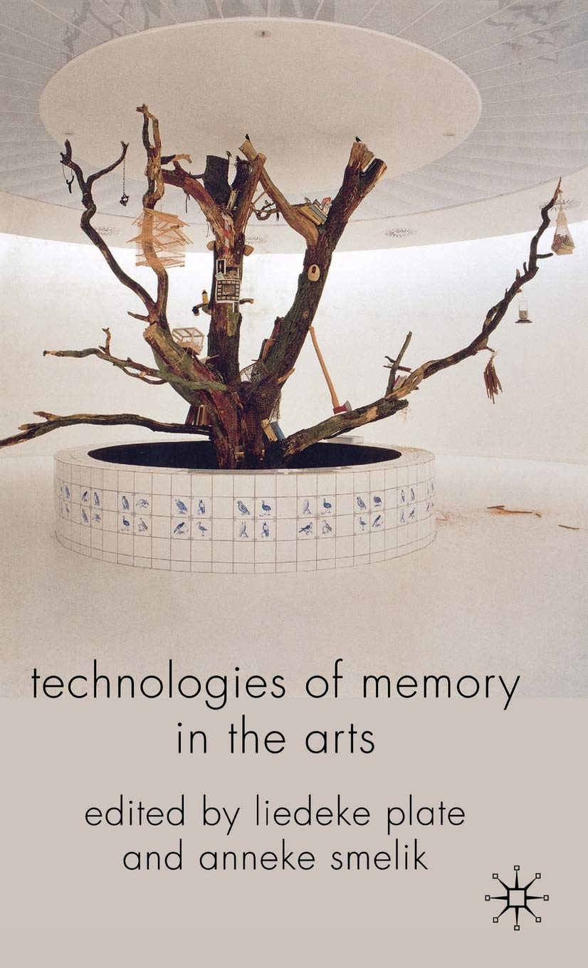 Technologies Of Memory In The Arts