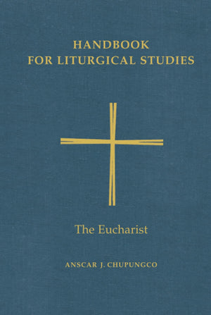 Handbook for Liturgical Studies, Volume III: The Eucharist,Used
