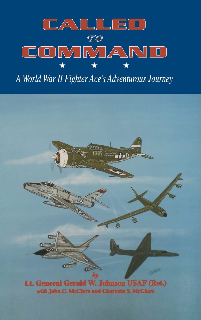 Called to Command: WWII Fighter Ace's Adventure Journey,Used