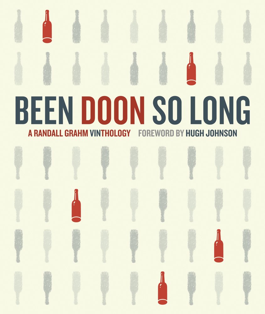 Been Doon So Long: A Randall Grahm Vinthology,Used