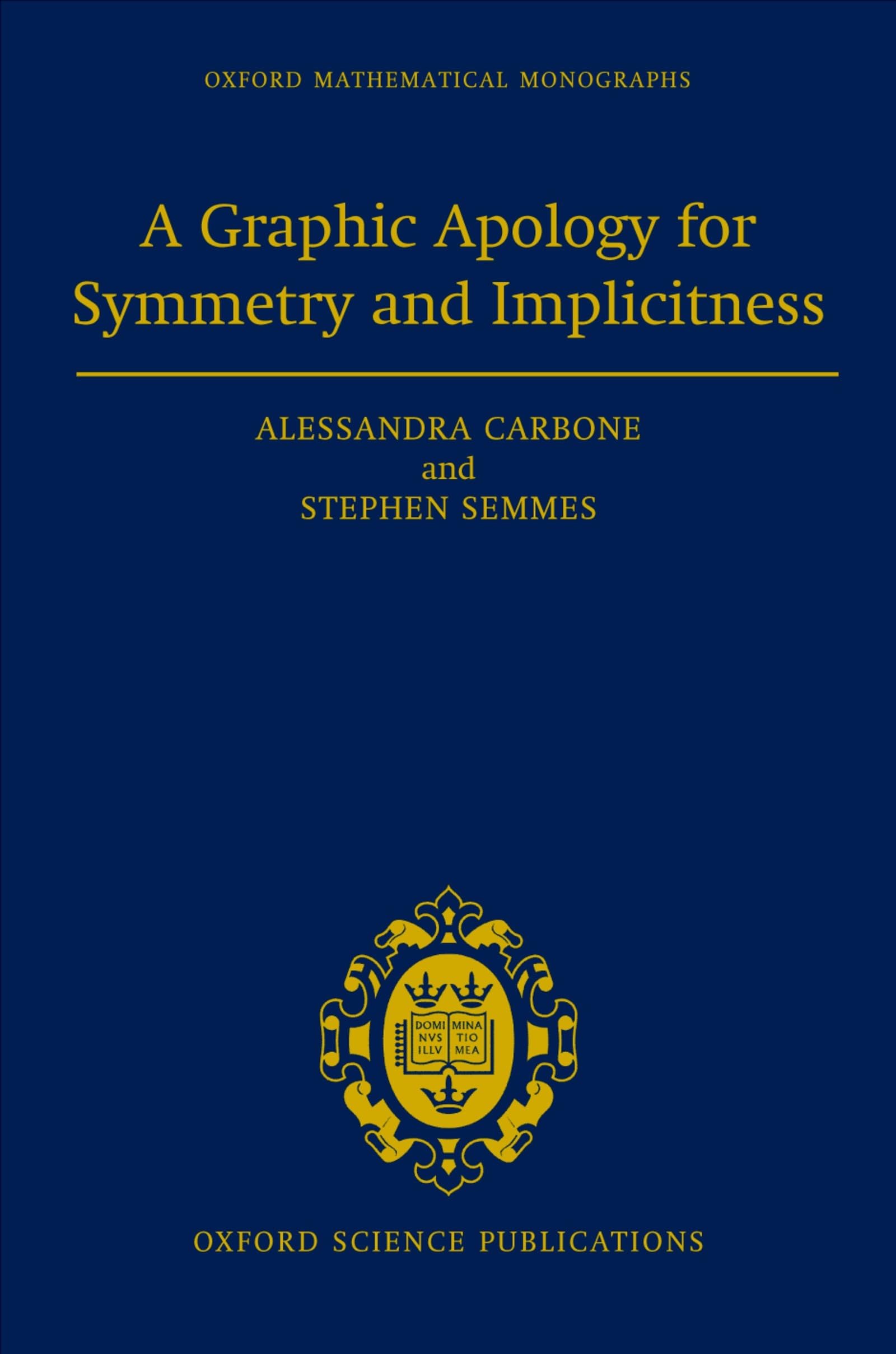 A Graphic Apology for Symmetry and Implicitness (Oxford Mathematical Monographs),Used