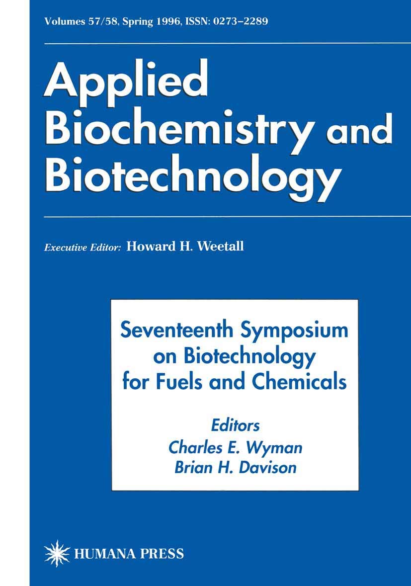 Seventeenth Symposium on Biotechnology for Fuels and Chemicals: Proceedings as Volumes 57 and 58 of Applied Biochemistry and Bio,Used