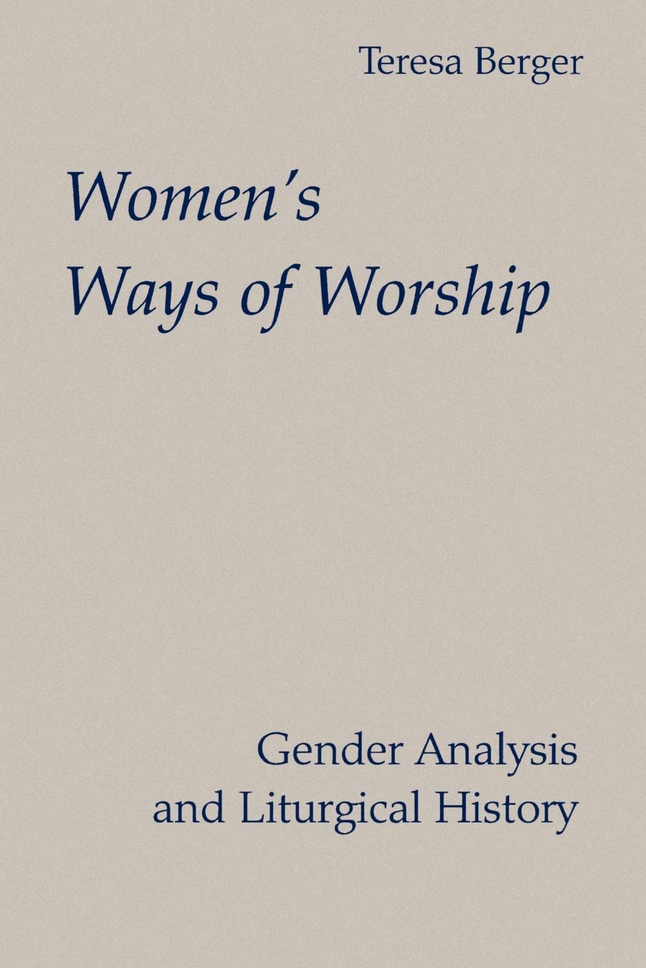 Women'S Ways Of Worship: Gender Analysis And Liturgical History,Used