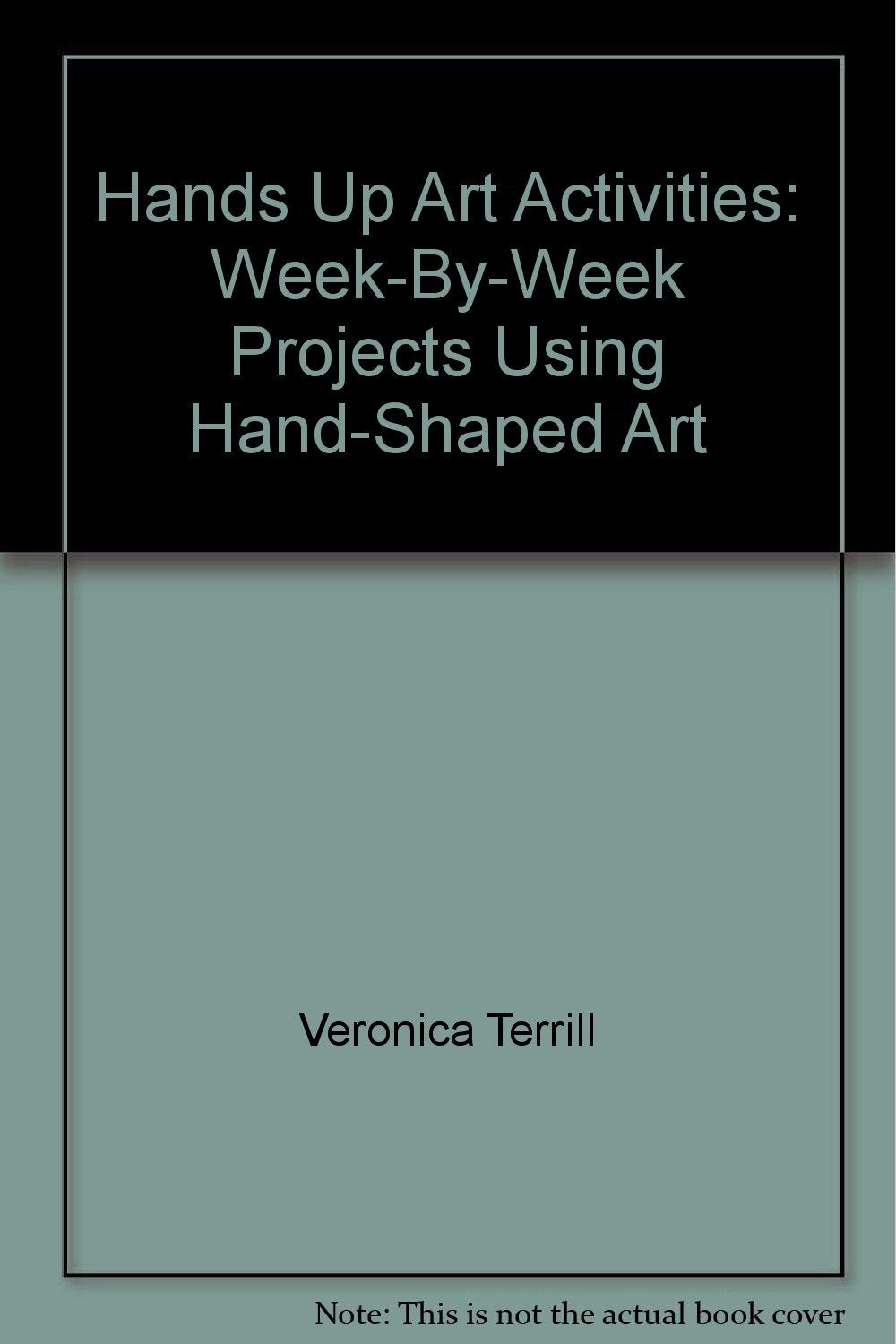 Hands Up Art Activities: WeekByWeek Projects Using HandShaped Art,Used