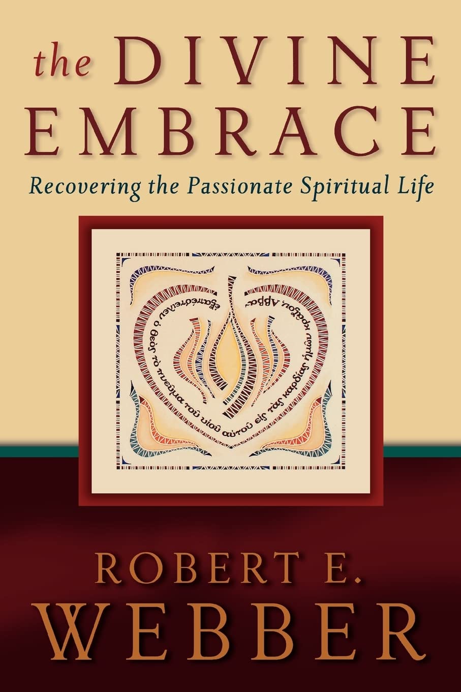 The Divine Embrace: Recovering the Passionate Spiritual Life (AncientFuture),Used
