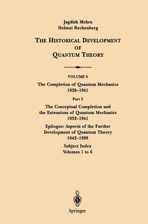 The Conceptual Completion and Extensions of Quantum Mechanics 19321941. Epilogue: Aspects of the Further Development of Quantum,New