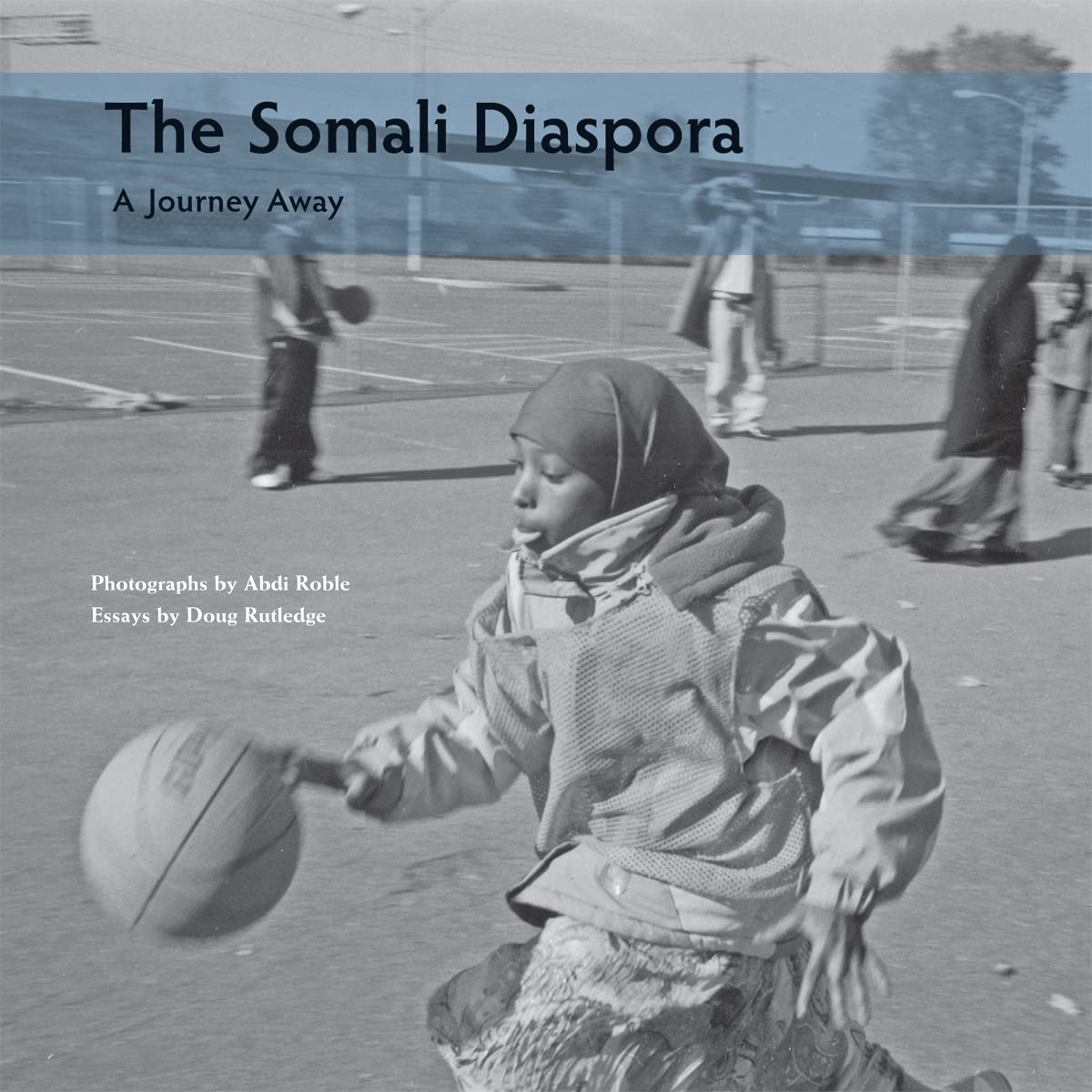 The Somali Diaspora: A Journey Away,Used