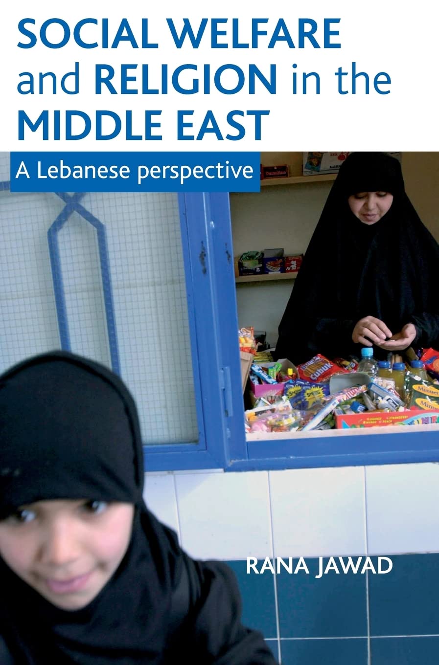 Social welfare and religion in the Middle East: A Lebanese perspective,Used
