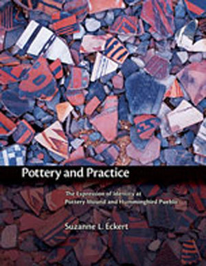Pottery And Practice: The Expression Of Identity At Pottery Mound And Hummingbird Pueblo,Used