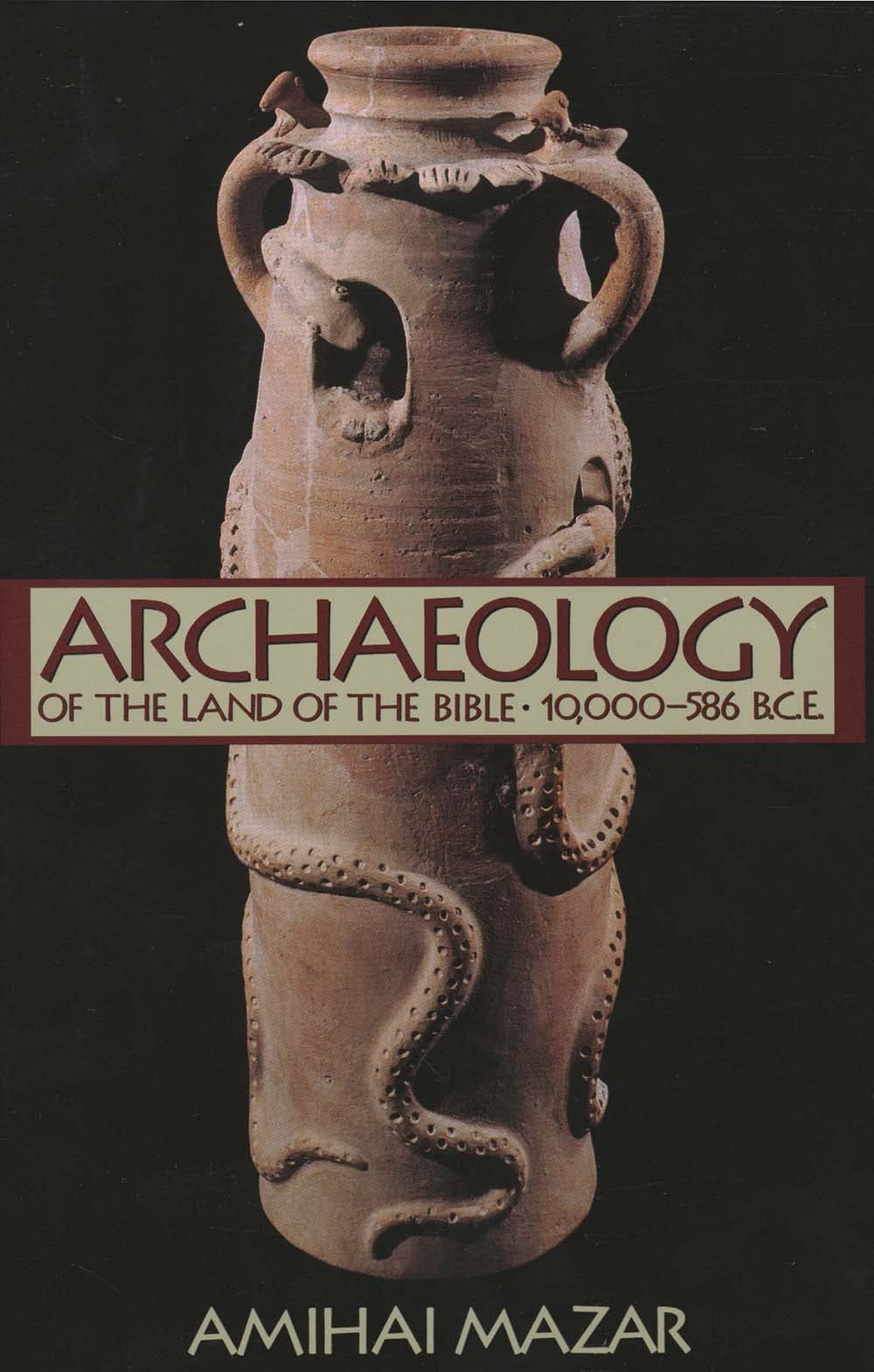 Archaeology of the Land of the Bible, Volume I: 10,000586 B.C.E. (The Anchor Yale Bible Reference Library),New