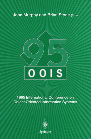 OOIS 95: 1995 International Conference on Object Oriented Information Systems, 1820 December 1995, Dublin. Proceedings,Used