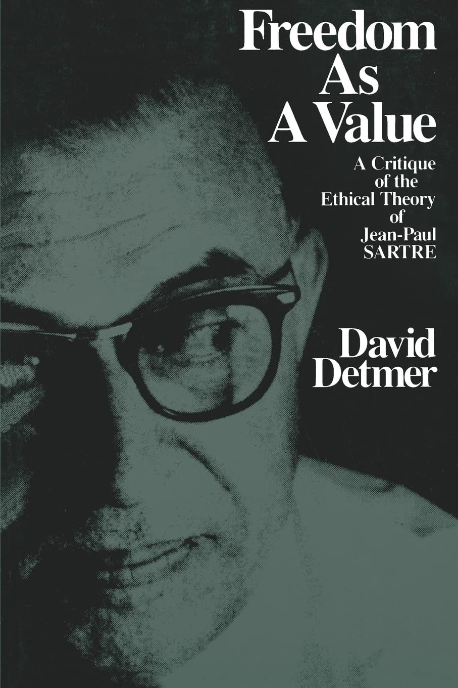Freedom As A Value: A Critique Of The Ethical Theory Of Jeanpaul Sartre,Used