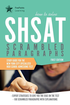 How To Solve Shsat Scrambled Paragraphs: Study Guide For The New York City Specialized High School Admissions Test,New