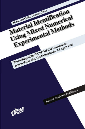 Material Identification Using Mixed Numerical Experimental Methods: Proceedings of the EUROMECH Colloquium held in Kerkrade, The,Used