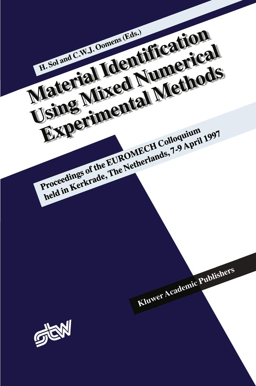 Material Identification Using Mixed Numerical Experimental Methods: Proceedings of the EUROMECH Colloquium held in Kerkrade, The,Used