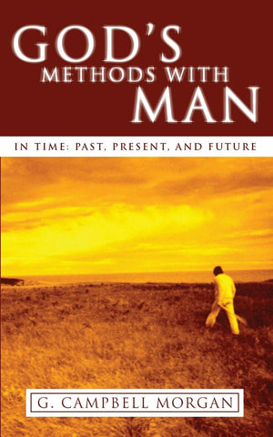 God'S Methods With Man: In Time: Past, Present And Future,Used