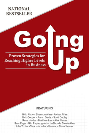 Going Up: Proven Strategies for Reaching Higher Levels in Business,New