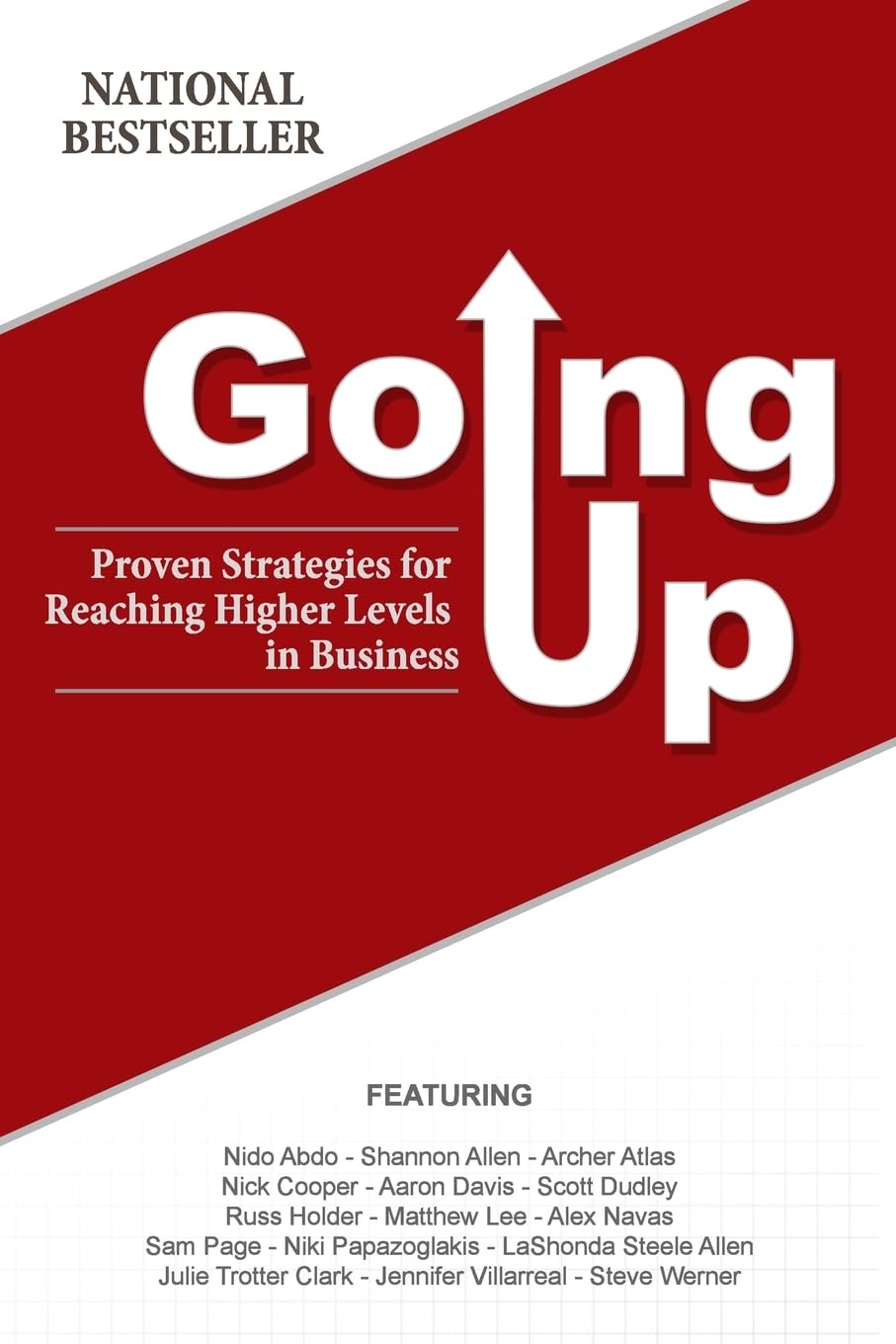 Going Up: Proven Strategies for Reaching Higher Levels in Business,New