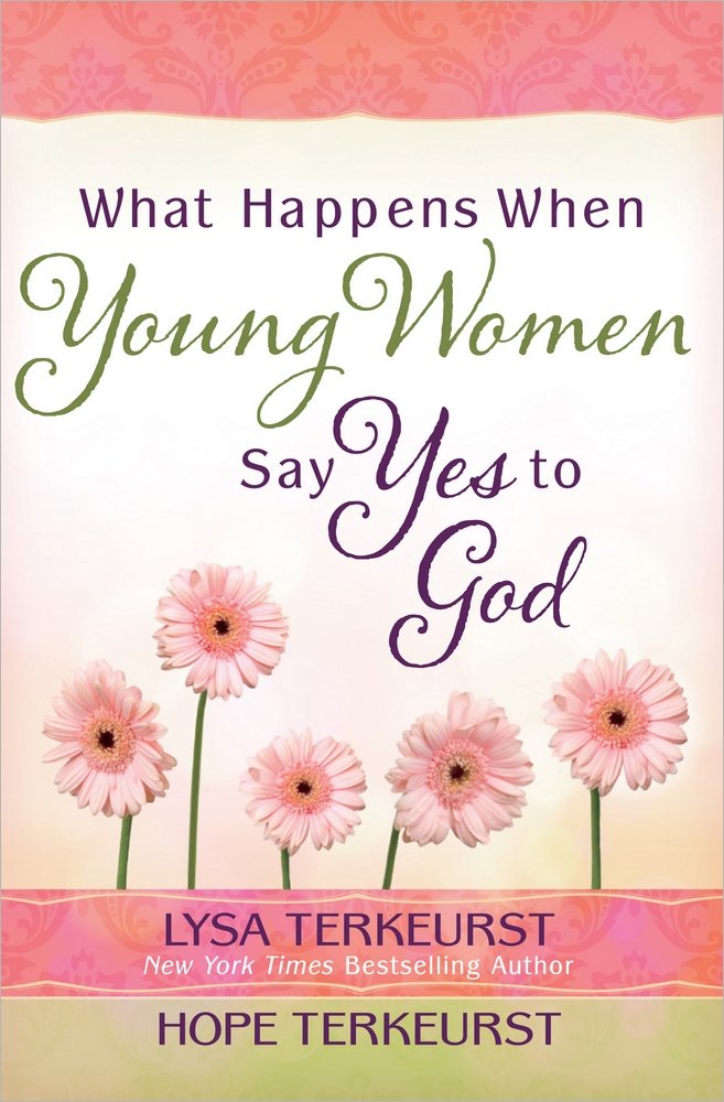 What Happens When Young Women Say Yes to God: Embracing God's Amazing Adventure for You,Used