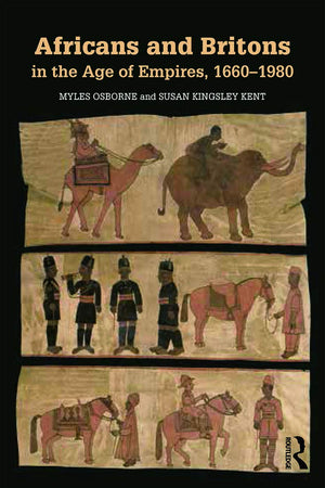 Africans and Britons in the Age of Empires, 16601980,Used