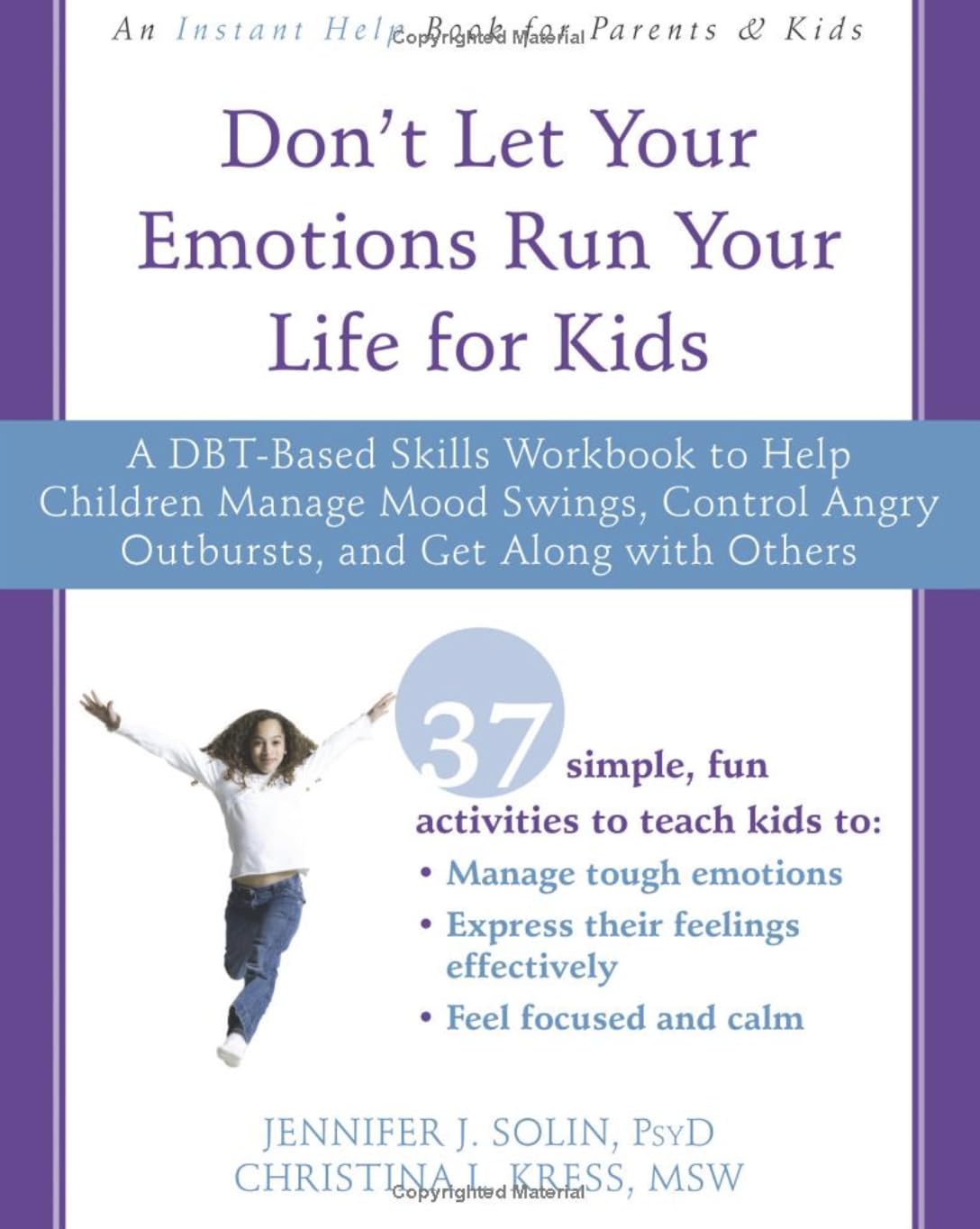 Don'T Let Your Emotions Run Your Life For Kids: A Dbtbased Skills Workbook To Help Children Manage Mood Swings, Control Angry O