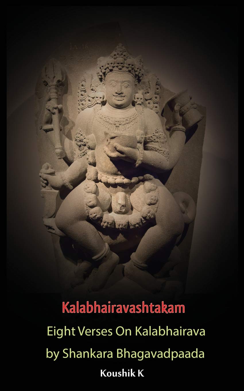 Kalabhairavashtakam: Eight Verses on Kalabhairava By Shankara Bhagavadpaada,Used