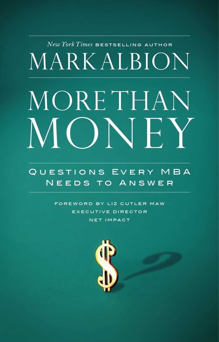 More Than Money: Questions Every MBA Needs to Answer: Redefining Risk and Reward for a Life of Purpose,Used