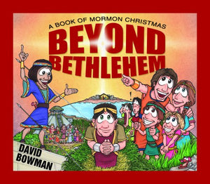 Beyond Bethlehem: A Book of Mormon Christmas by David Bowman (2008) Board book,Used