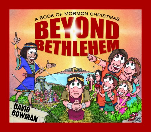 Beyond Bethlehem: A Book of Mormon Christmas by David Bowman (2008) Board book,Used
