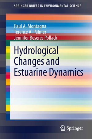 Hydrological Changes And Estuarine Dynamics (Springerbriefs In Environmental Science, 8),Used
