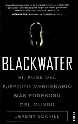 Blackwater: El auge del ejrcito mercenario ms poderoso del mundo (Historia contemporenea) (Spanish Edition),Used