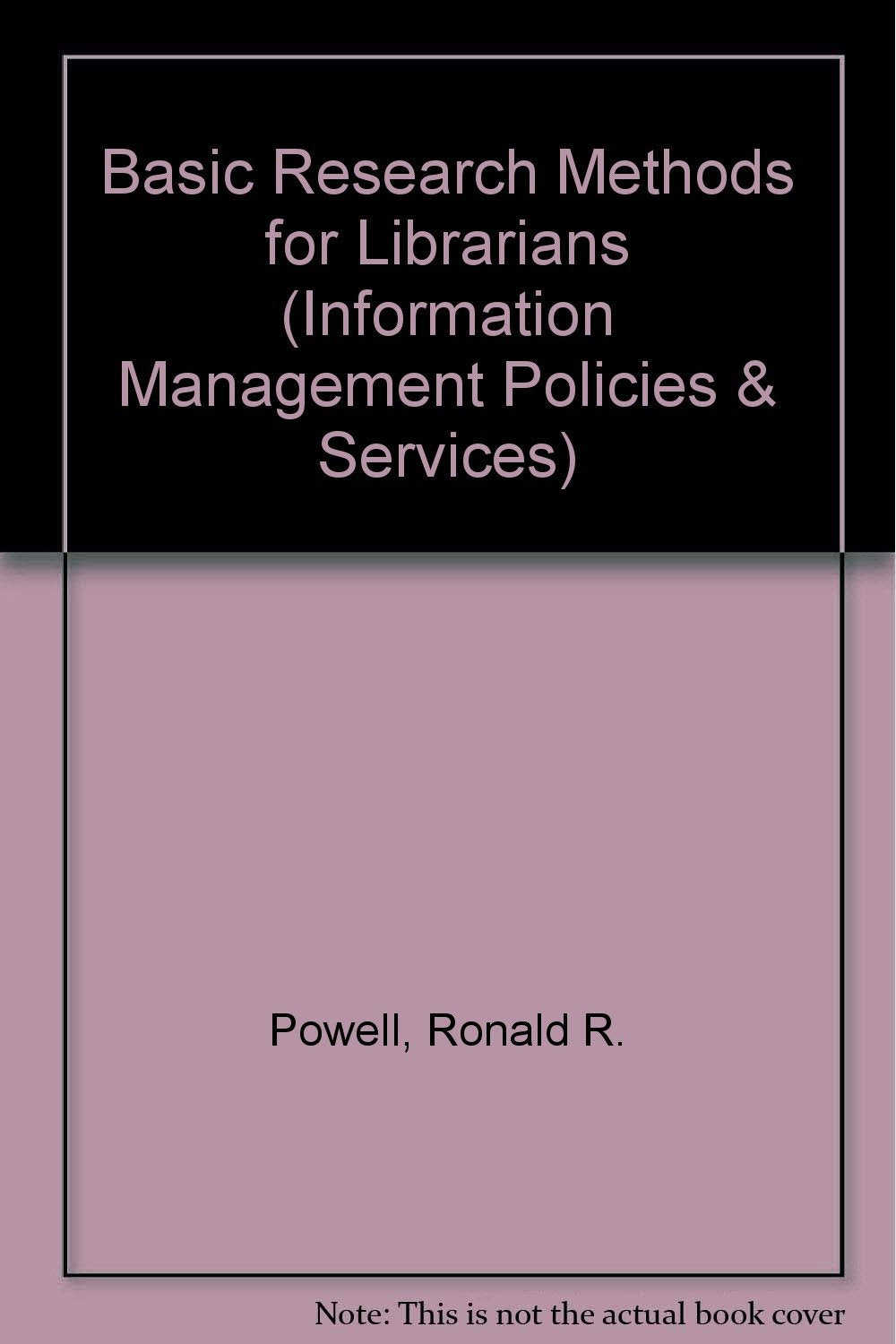 Basic Research Methods for Librarians (Information Management Policy & Services),Used
