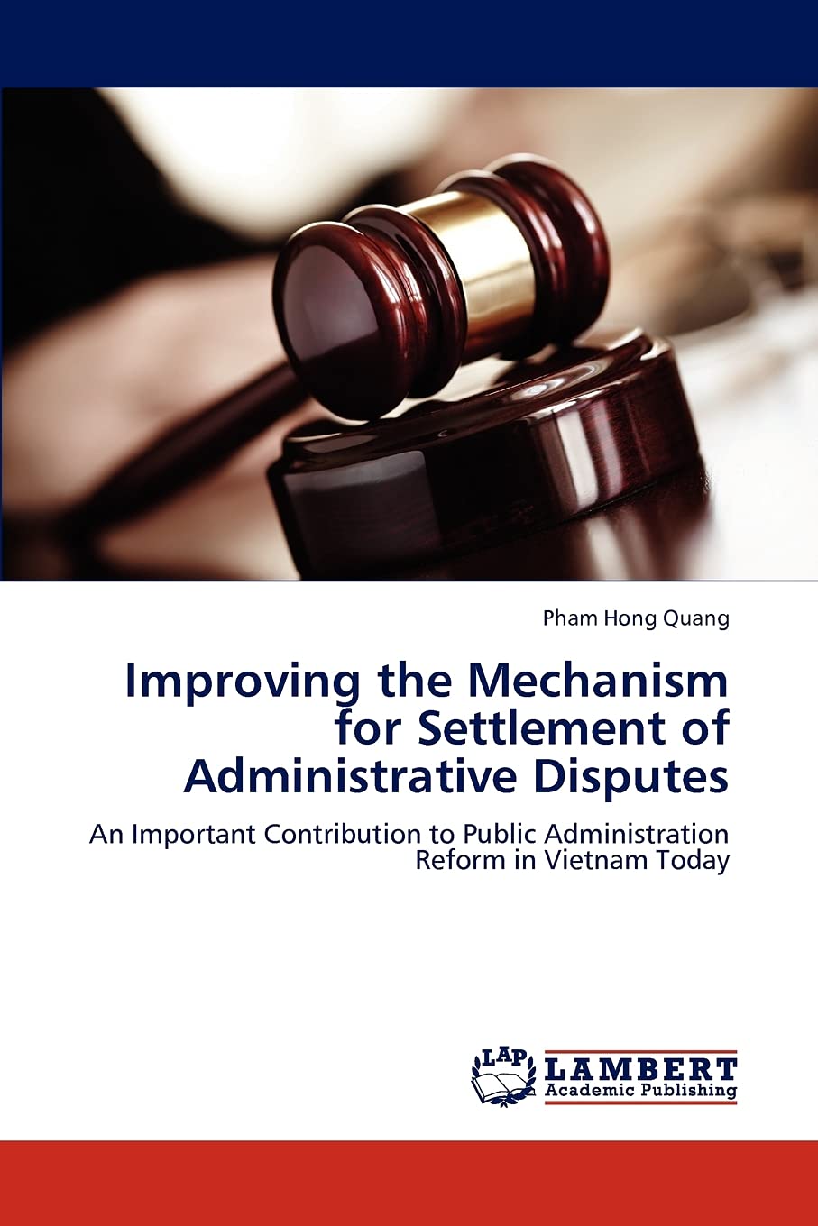 Improving the Mechanism for Settlement of Administrative Disputes: An Important Contribution to Public Administration Reform in ,Used